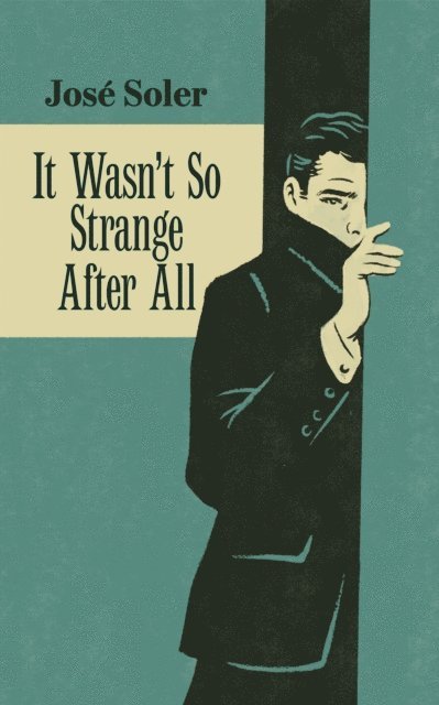 Jose Soler - It Wasn't So Strange After All, E-bok