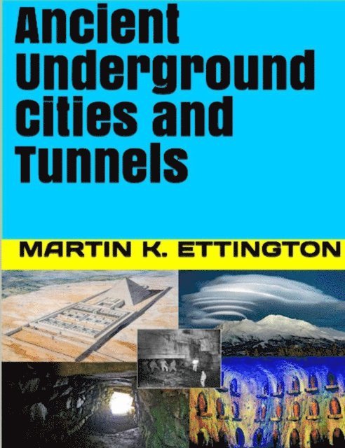 Martin Ettington - Ancient Underground Cities and Tunnels, E-bok