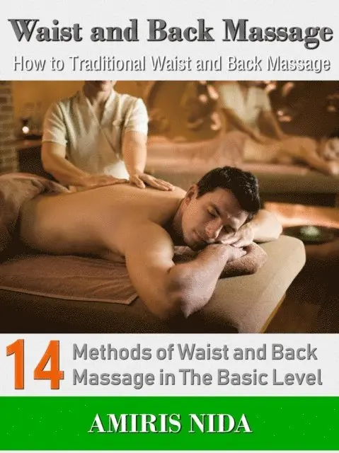 Amiris Nida - Waist and Back Massage - How to Traditional Waist and Back Massage?, E-bok. Tillgänglighet: Lägg i varukorg