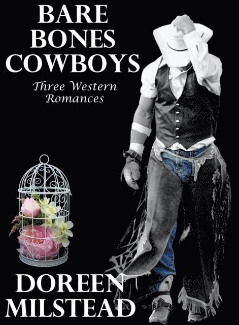 Doreen Milstead - Bare Bones Cowboys: Three Western Romances, E-bok. Tillgänglighet: Lägg i varukorg