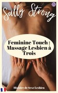 Feminine Touch: Massage Lesbien a Trois