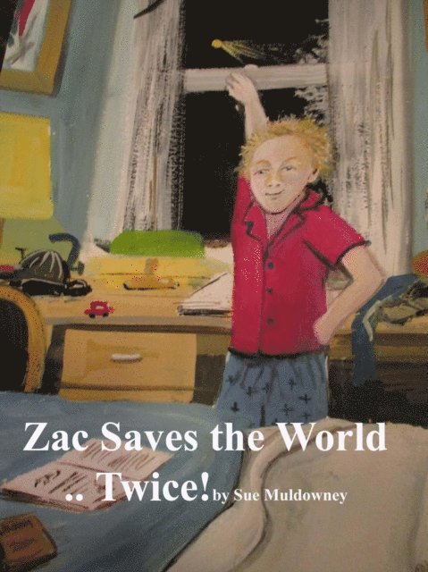 Sue Muldowney - Zac saves the World ...Twice!, E-bok