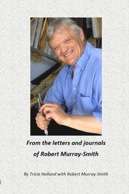 Robert Murray-Smith, Tricia Holland - From the Letters and Journals of Robert Murray-Smith, E-bok. Tillgänglighet: Lägg i varukorg