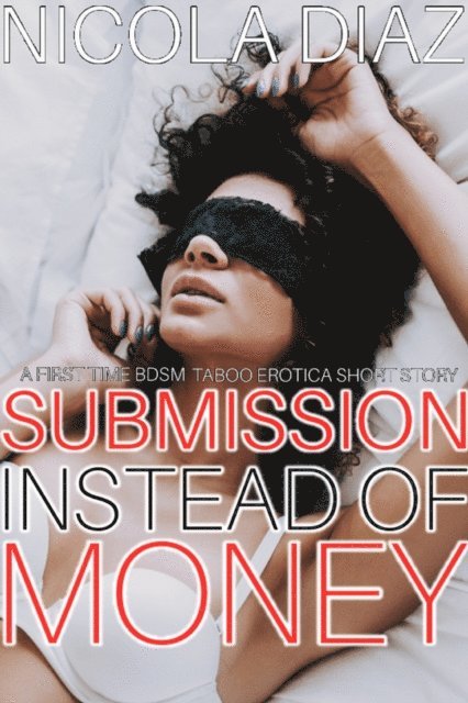 Nicola Diaz - Submission Instead Of Money, E-bok. Tillgänglighet: Lägg i varukorg