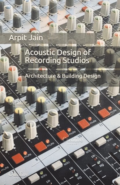 Arpit Jain - Acoustic Design of Recording Studios, E-bok