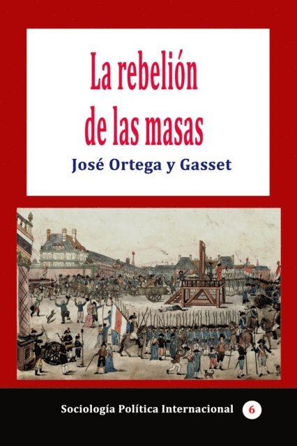 Jose Ortega y Gasset - La rebelion de las masas, E-bok