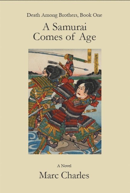 Marc Charles - Samurai Comes of Age (Death Among Brothers, Book One), E-bok