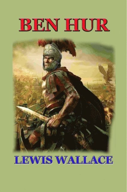 Lewis Wallace - Ben Hur, E-bok