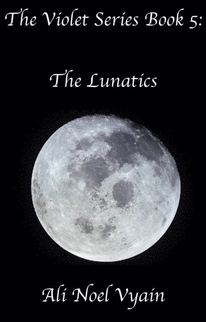 Ali Noel Vyain - Lunatics, E-bok