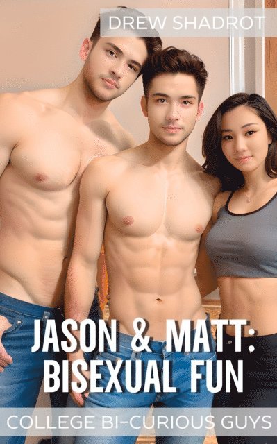 Drew Shadrot - Jason & Matt: Bisexual Fun, E-bok