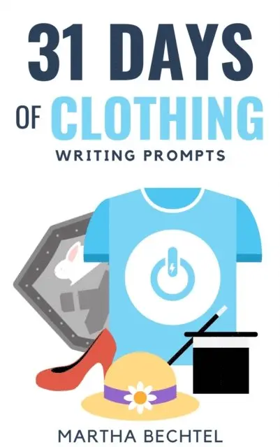 Martha Bechtel - 31 Days of Clothing (Writing Prompts), E-bok. Tillgänglighet: Lägg i varukorg