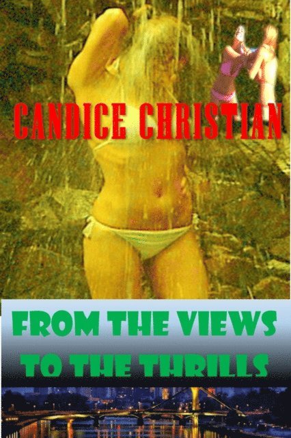 Candice Christian - From the Views to the Thrills, E-bok