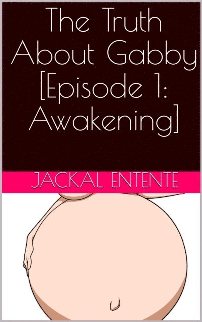 Jackal Entente - Truth About Gabby [Episode 1: Awakening], E-bok. Tillgänglighet: Lägg i varukorg