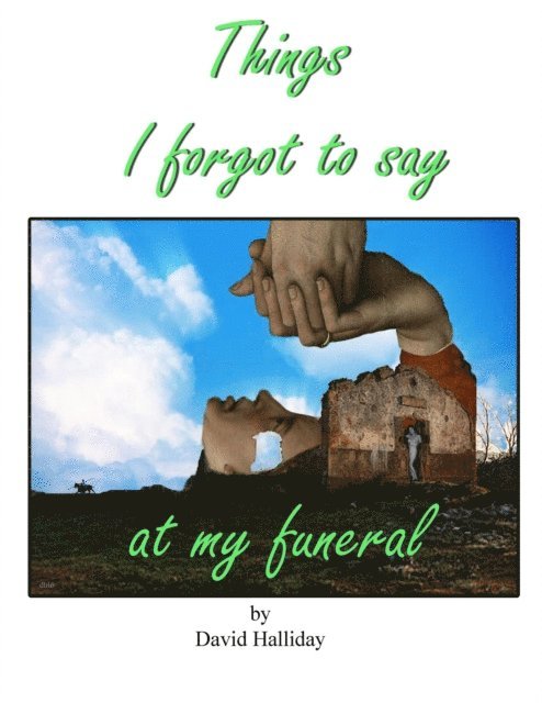 David Halliday - Things I Forgot To Say At My Funeral, E-bok