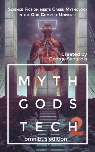 George Saoulidis - Myth Gods Tech 2 - Omnibus Edition: Science Fiction Meets Greek Mythology In The God Complex Universe, E-bok. Tillgänglighet: Lägg i varukorg