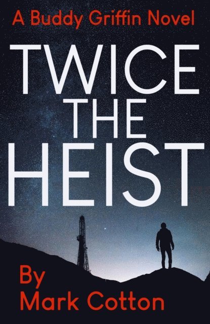 Mark Cotton - Twice the Heist, E-bok