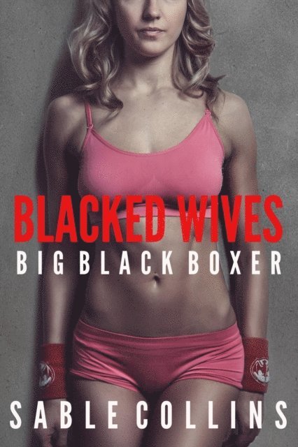 Blacked Wives: Big Black Boxer