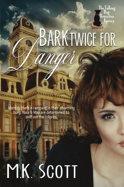 M K Scott - Bark Twice for Danger, E-bok