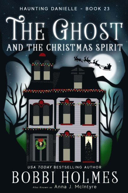 Anna J McIntyre, Bobbi Holmes - Ghost and the Christmas Spirit, E-bok