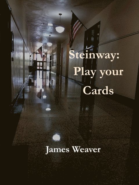 James Weaver - Steinway: Play your Cards, E-bok