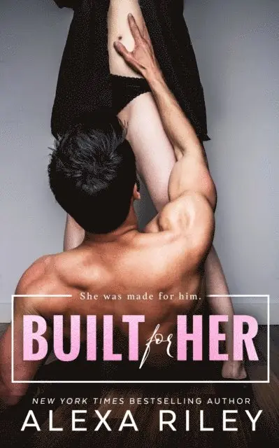 Alexa Riley - Built For Her, E-bok. Tillgänglighet: Lägg i varukorg