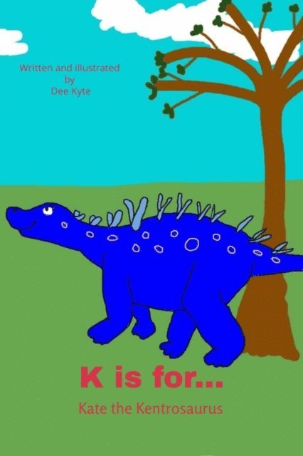 Dee Kyte - K is for... Kate the Kentrosaurus, E-bok. Tillgänglighet: Lägg i varukorg