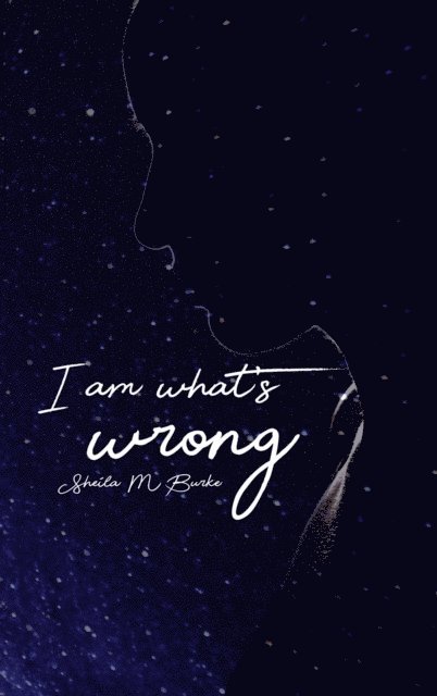 Sheila Burke - I Am What's Wrong, E-bok