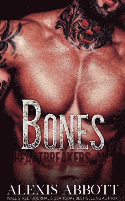 Alexis Abbott - Heartbreakers MC: Bones, E-bok