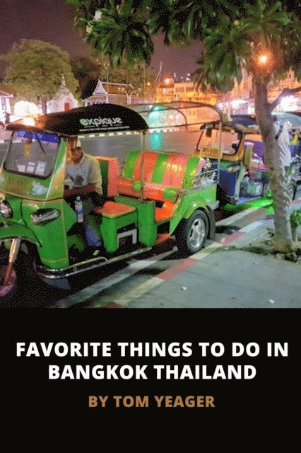 Tom Yeager - Favorite Things To Do In Bangkok Thailand, E-bok. Tillgänglighet: Lägg i varukorg