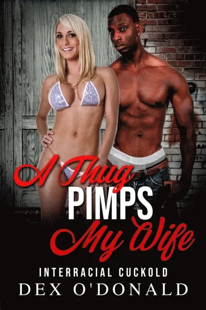 Dex O'Donald - Thug Pimps My Wife: Interracial Cuckold (Bully Betrayal Ep. 15), E-bok. Tillgänglighet: Lägg i varukorg