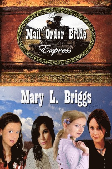 Mary L. Briggs - Mail Order Bride Express (Five Inspirational Western Romances), E-bok. Tillgänglighet: Lägg i varukorg