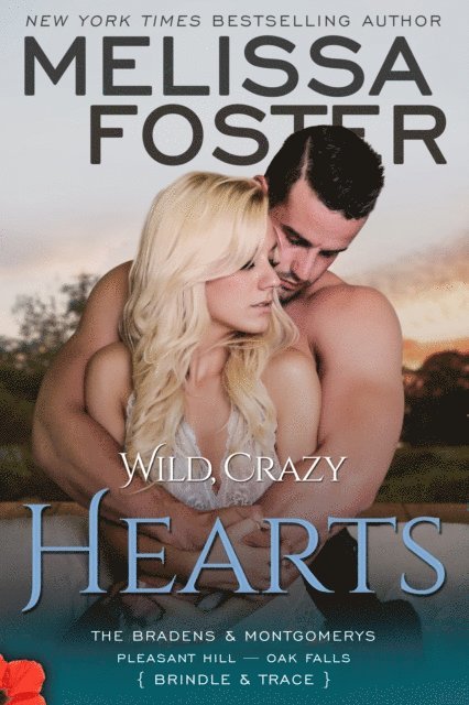 Melissa Foster - Wild, Crazy Hearts (The Bradens & Montgomerys, Pleasant Hill - Oak Falls), E-bok