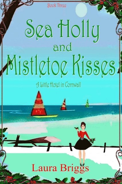 Laura Briggs - Sea Holly and Mistletoe Kisses, E-bok
