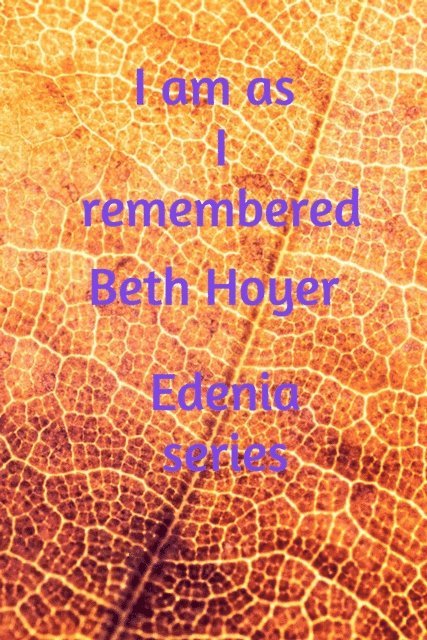 Beth Hoyer - I Am as I Remembered, E-bok