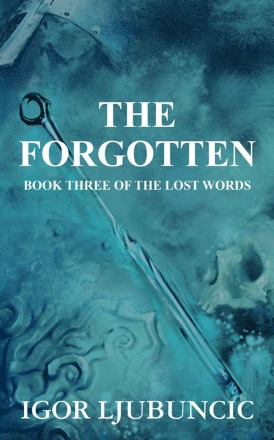 Igor Ljubuncic - Forgotten (The Lost Words: Volume 3), E-bok. Tillgänglighet: Lägg i varukorg