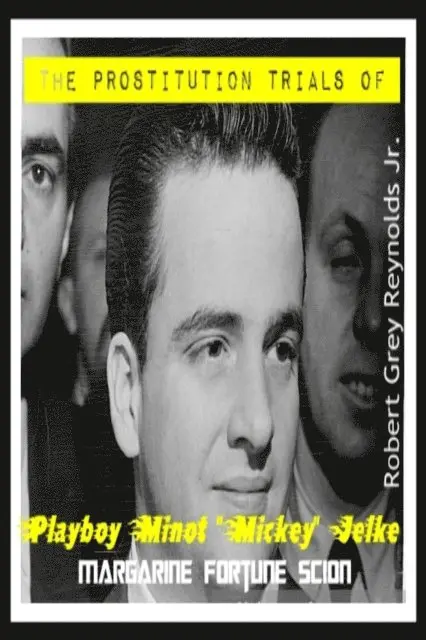 Prostitution Trials of Minot &quote;Mickey&quote; Jelke Margarine Fortune Scion