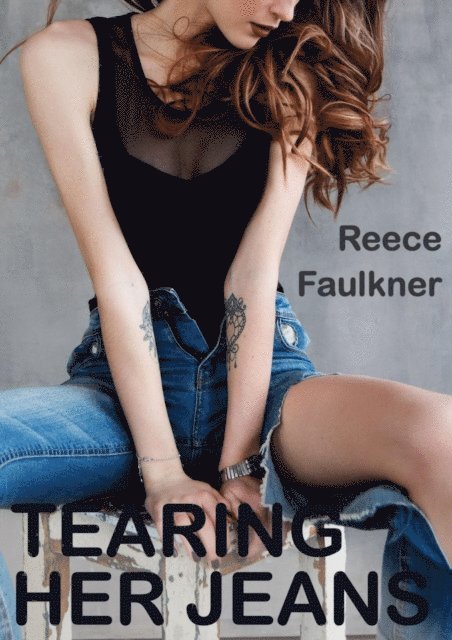 Reece Faulkner - Tearing Her Jeans, E-bok. Tillgänglighet: Lägg i varukorg