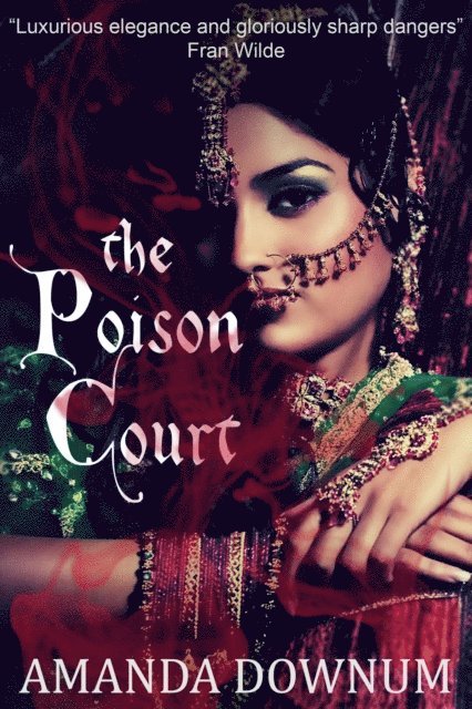 Amanda Downum - Poison Court, E-bok