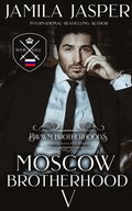 Moscow Brotherhood: A Mafia Romance