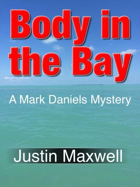 Justin Maxwell - Body in the Bay, E-bok