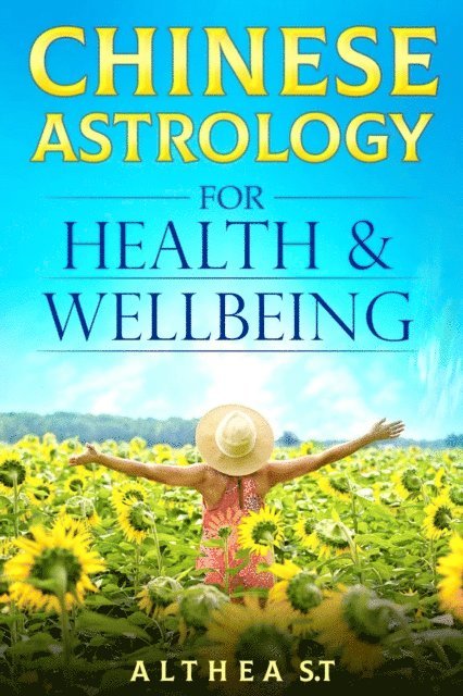 Althea S.T. - Chinese Astrology for Health and Wellbeing, E-bok. Tillgänglighet: Lägg i varukorg
