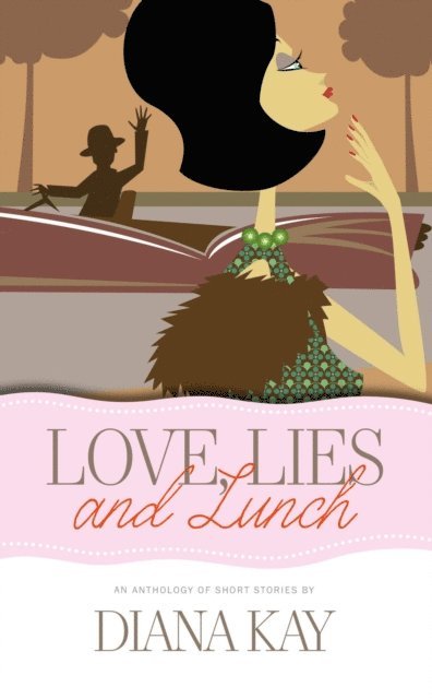 Diana kay - Love, Lies and Lunch, E-bok