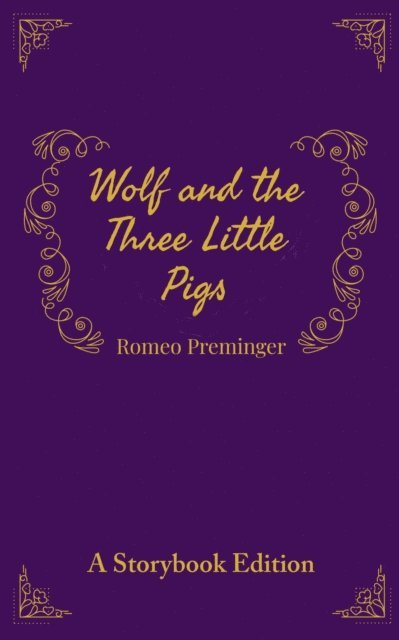 Romeo Preminger - Wolf and the Three Little Pigs, E-bok