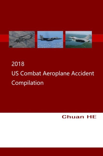 Chuan HE - 2018 US Combat Aeroplane Accident Compilation, E-bok