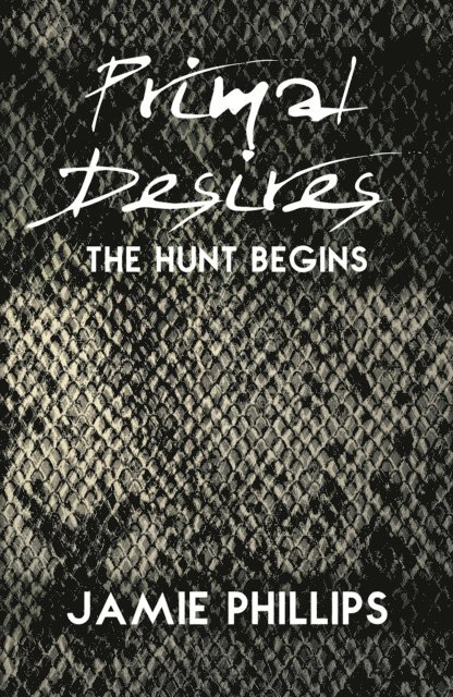 Jamie Phillips - Primal Desires: The Hunt Begins, E-bok