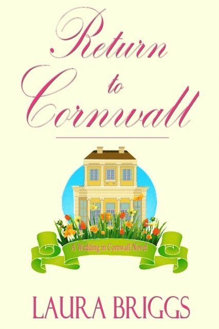 Laura Briggs - Return to Cornwall: A Prequel to Return to Cornwall the Series, E-bok