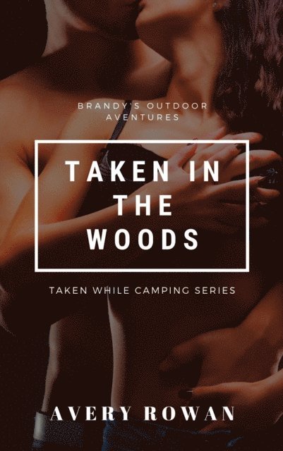 Avery Rowan - Taken in the Woods, E-bok