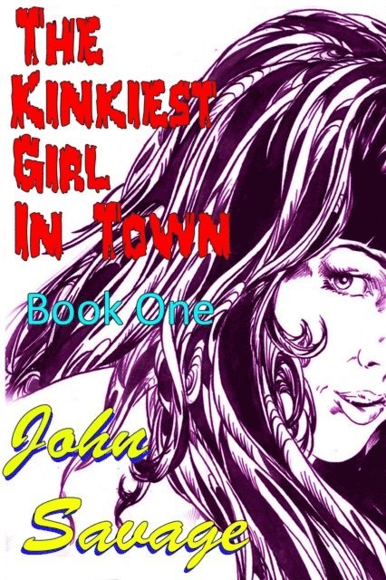 John Savage - Kinkiest Girl in Town 1, E-bok