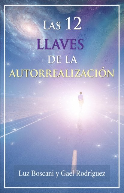 Gael Rodriguez, Luz Boscani - Las 12 llaves de la autorrealizacion, E-bok. Tillgänglighet: Lägg i varukorg