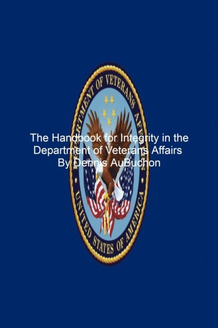 Dennis AuBuchon - Handbook for Integrity in the Department of Veterans Affairs, E-bok. Tillgänglighet: Lägg i varukorg